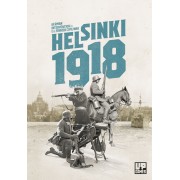 Helsinki 1918 - German intervention to the Finnish Civil War