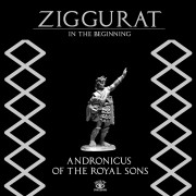 Ziggurat: Andronicus of the Royal Sons