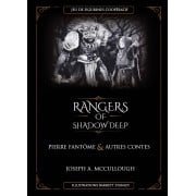 Rangers of Shadow Deep : Pierre Fantôme & Autres Contes