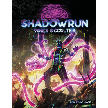 Shadowrun 6 - Voies occultes