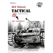 Old School Tactical Volume I - Eastern Front 1941-42 Second Edition