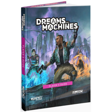 Dreams And Machines: Player's Guide
