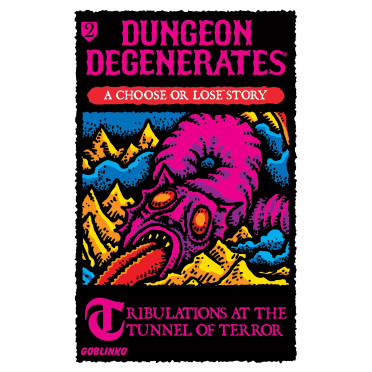 Dungeon Degenerates - Tribulations at the Tunnel of Terror Adventure Book