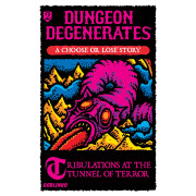 Dungeon Degenerates - Tribulations at the Tunnel of Terror Adventure Book