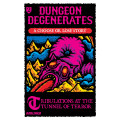 Dungeon Degenerates - Tribulations at the Tunnel of Terror Adventure Book 0