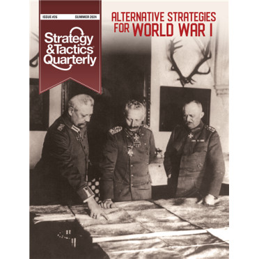 Strategy & Tactics Quarterly 26 - Alternative Strategies of World War I