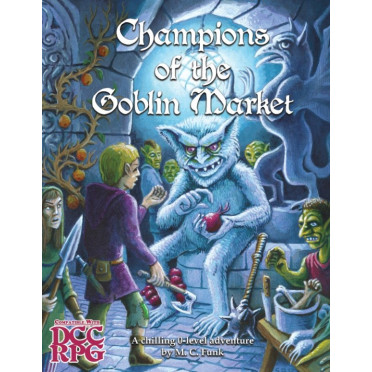 Dungeon Crawl Classics - Champions of the Goblin Market