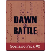 Dawn of Battle - Scenario Pack 2