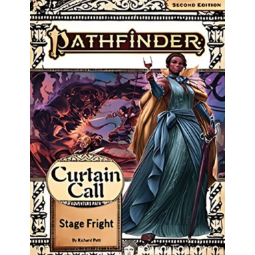 Pathfinder Second Edition - Curtain Call : Stage Fright