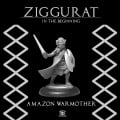 Ziggurat - Amazon Warmother 0