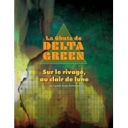 la Chute de Delta Green - Sur le Rivage, Au Claire de Lune