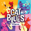 Cat Blues: The Big Gig 0