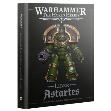 The Horus Heresy - Liber Astartes: Livre d'Armée Legiones Astartes Loyalistes