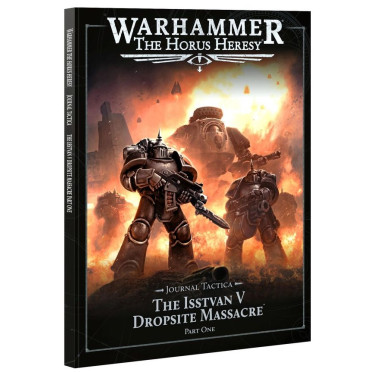The Horus Heresy - Journal Tactica: The Isstvan V Dropsite Massacre – Part One