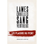 Lames Cruelles, Sang Vertueux - Les Plaisirs du port