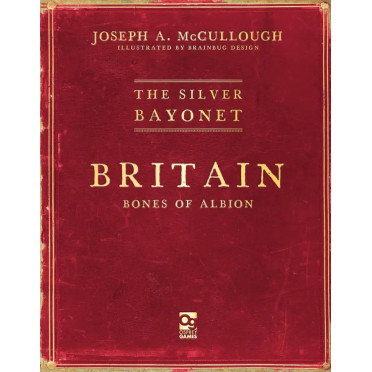 The Silver Bayonet: Britain - Bones of Albion