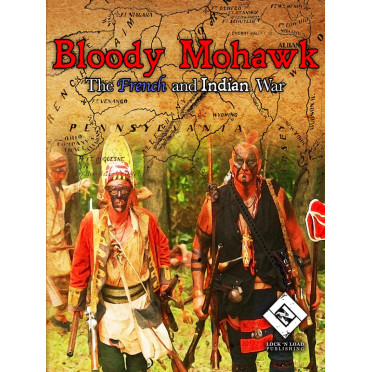 Bloody Mohawk - The French and Indian War