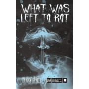 What Was Left to Rot