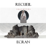 Inachev&eacute;s - Recueil et &eacute;cran