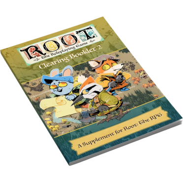 Root: The Roleplaying Game - Clearing Booklet n°2